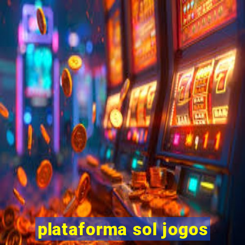 plataforma sol jogos